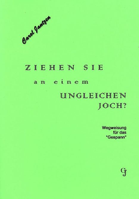 Ziehen Sie an einem ungleichen Joch? - Wegweisung für das "Gespann"