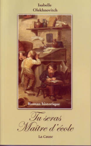 Tu seras maître d'école - roman historique