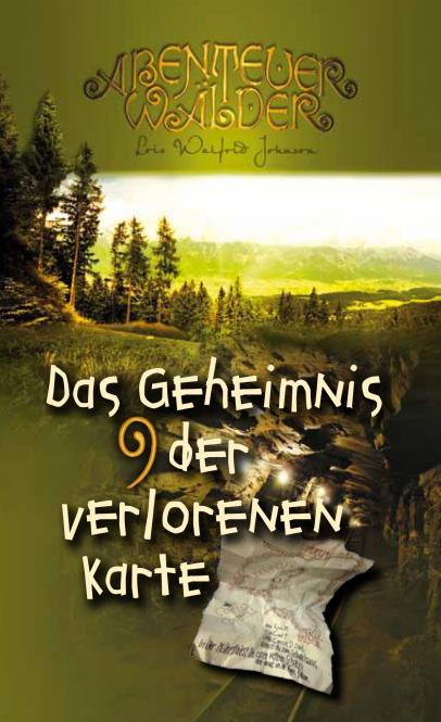 Das Geheimnis der verlorenen Karte - Die Abenteuerwälder, Band 9