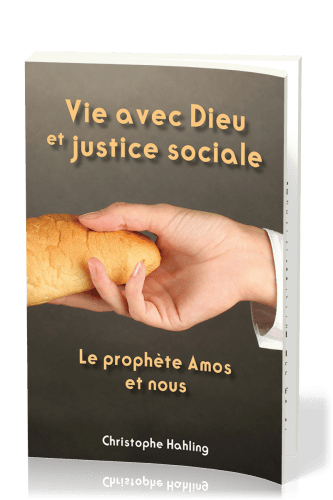 Vie avec Dieu et justice sociale - Le prophète Amos et nous