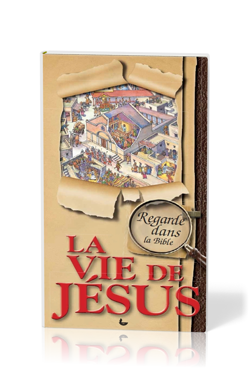 Vie de Jésus (La) - Regarde dans la Bible