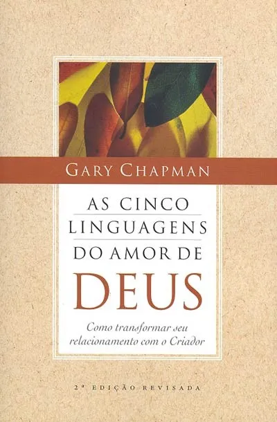 As cinco linguagens do amor de Deus - Como transformar seu relacionamento com o Criador (portuguais)