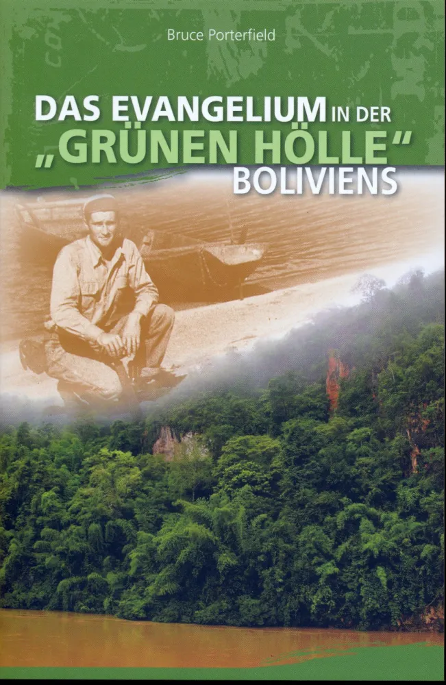 Das Evangelium in der "grünen Hölle" Boliviens
