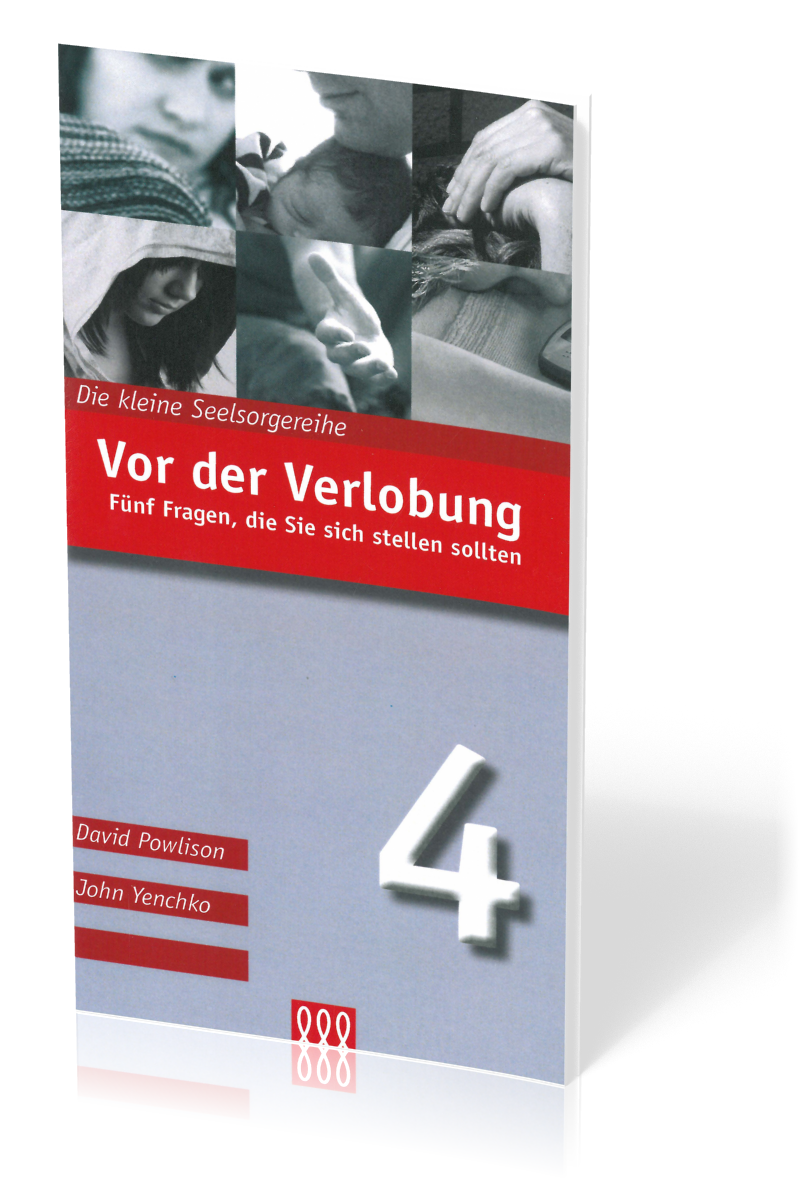 VOR DER VERLOBUNG - FÜNF FRAGEN, DIE SIE SICH STELLEN SOLLTEN - KLEINE SEELSORGE NR. 4