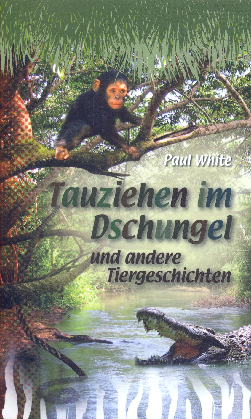 Tauziehen im Dschungel - und andere Tiergeschichten