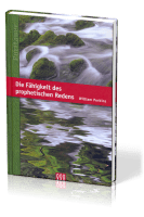 DIE FÄHIGKEIT DES PROPHETISCHEN REDENS - PURITANER-REIHE BD. 8