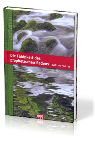 DIE FÄHIGKEIT DES PROPHETISCHEN REDENS - PURITANER-REIHE BD. 8