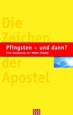 Pfingsten - und dann ? - Die Zeichen der Apostel