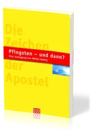 Pfingsten - und dann ? - Die Zeichen der Apostel