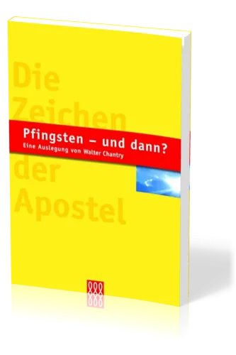 Pfingsten - und dann ? - Die Zeichen der Apostel