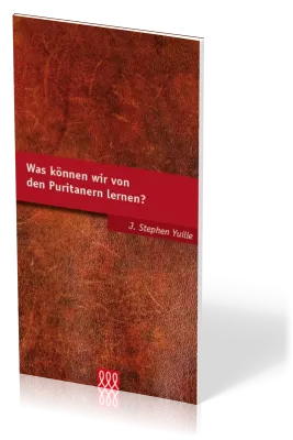WAS KÖNNEN WIR VON DEN PURITANERN LERNEN?