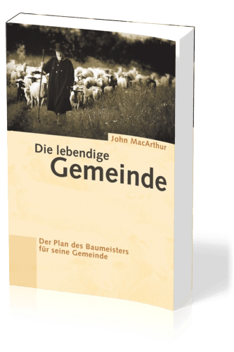 Die lebendige Gemeinde - Der Plan des Baumeisters für seine Gemeinde