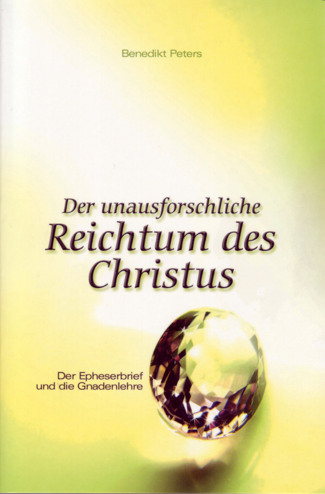 Der unausforschliche Reichtum des Christus - Der Epheserbrief und die Gnadenlehre