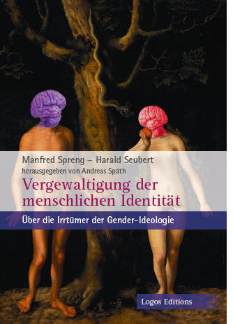 Vergewaltigung der menschlichen Identität - Über Irrtümer der Gender-Ideologien