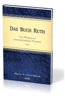 Das Buch Ruth - Eine Auslegung aus messianisch-jüdischer Perspektive