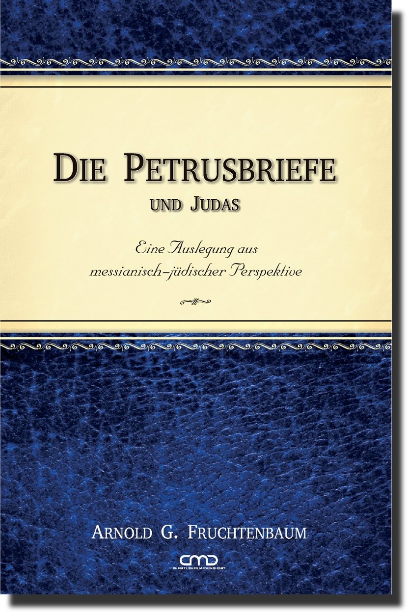 Die Petrusbriefe und Judas - Eine Auslegung aus messianisch-jüdischer Perspektive