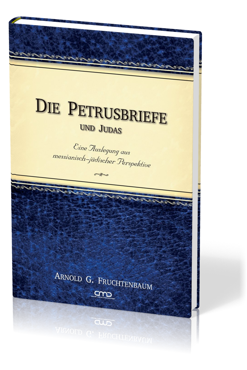 Die Petrusbriefe und Judas - Eine Auslegung aus messianisch-jüdischer Perspektive