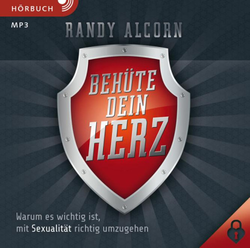 BEHÜTE DEIN HERZ - WARUM ES WICHTIG IST, MIT SEXUALITÄT RICHTIG UMZUGEHEN - HÖRBUCH MP3