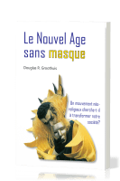 Nouvel âge sans masque (Le) - Un mouvement néo-religieux cherche-t-il à transformer notre sociéte?