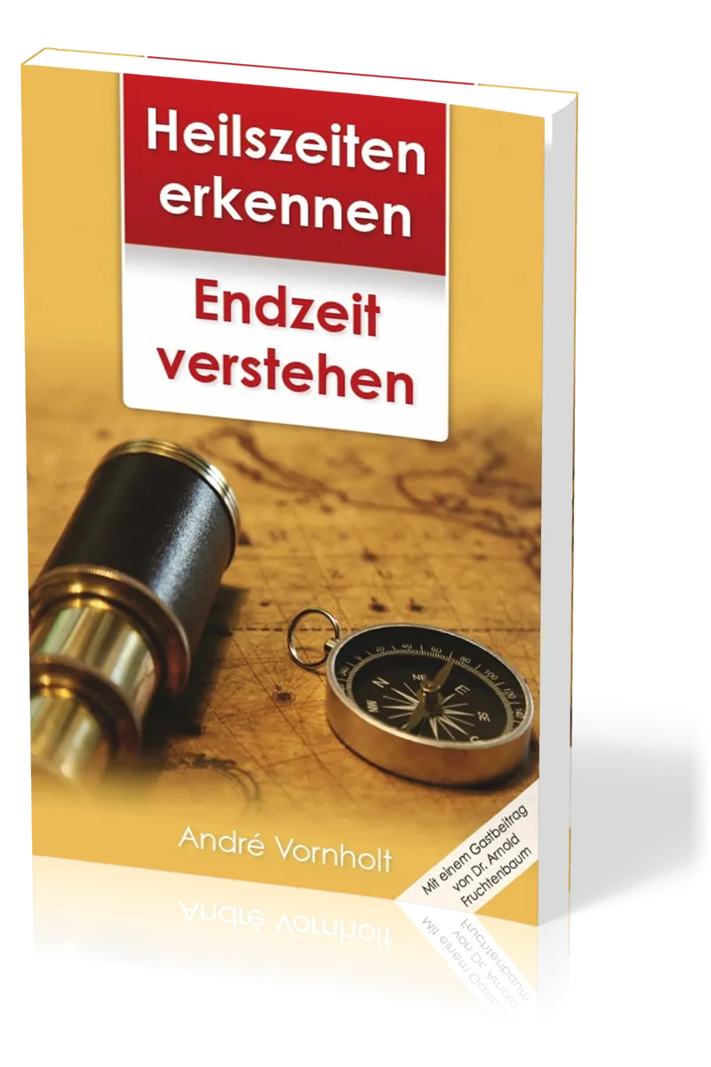 Heilszeiten erkennen - Endzeit verstehen