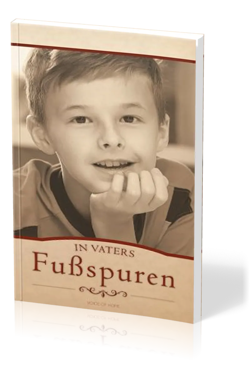 In Vaters Fussspuren - Eine bewegende Geschichte eines Jungen