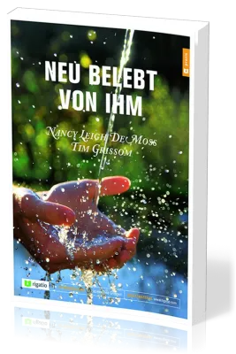Neu belebt von Ihm - Erwecklichen Glauben (wieder-)finden