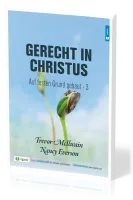 Gerecht in Christus - Auf festen Grund gebaut Band 3 - Ein siegreiches Leben als Christ – am...