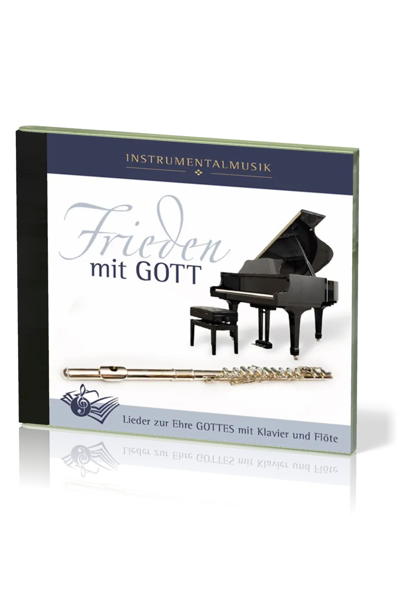 Frieden mit Gott - Lieder zur Ehre Gottes mit Flöte und Klavier - Audio-Musik-CD