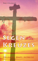 Vom Segen des Kreuzes - Vollmacht - Kraft - Autorität