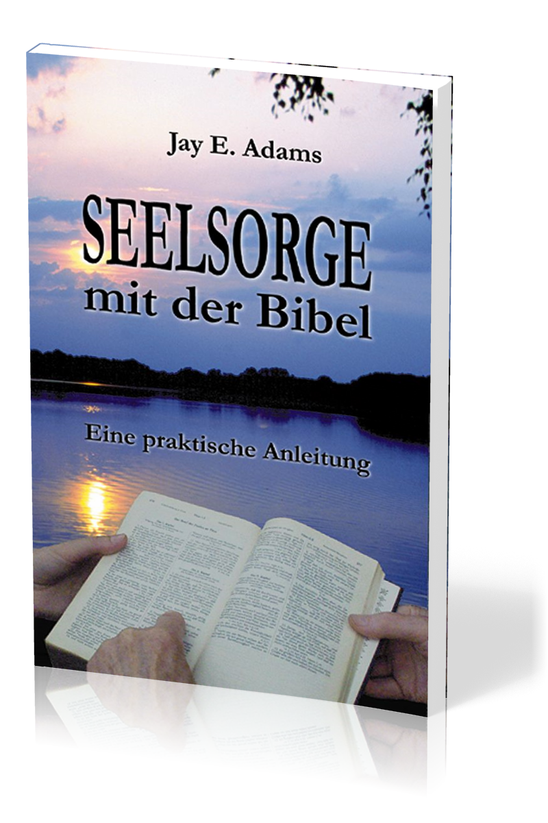 Seelsorge mit der Bibel - Eine praktische Anleitung