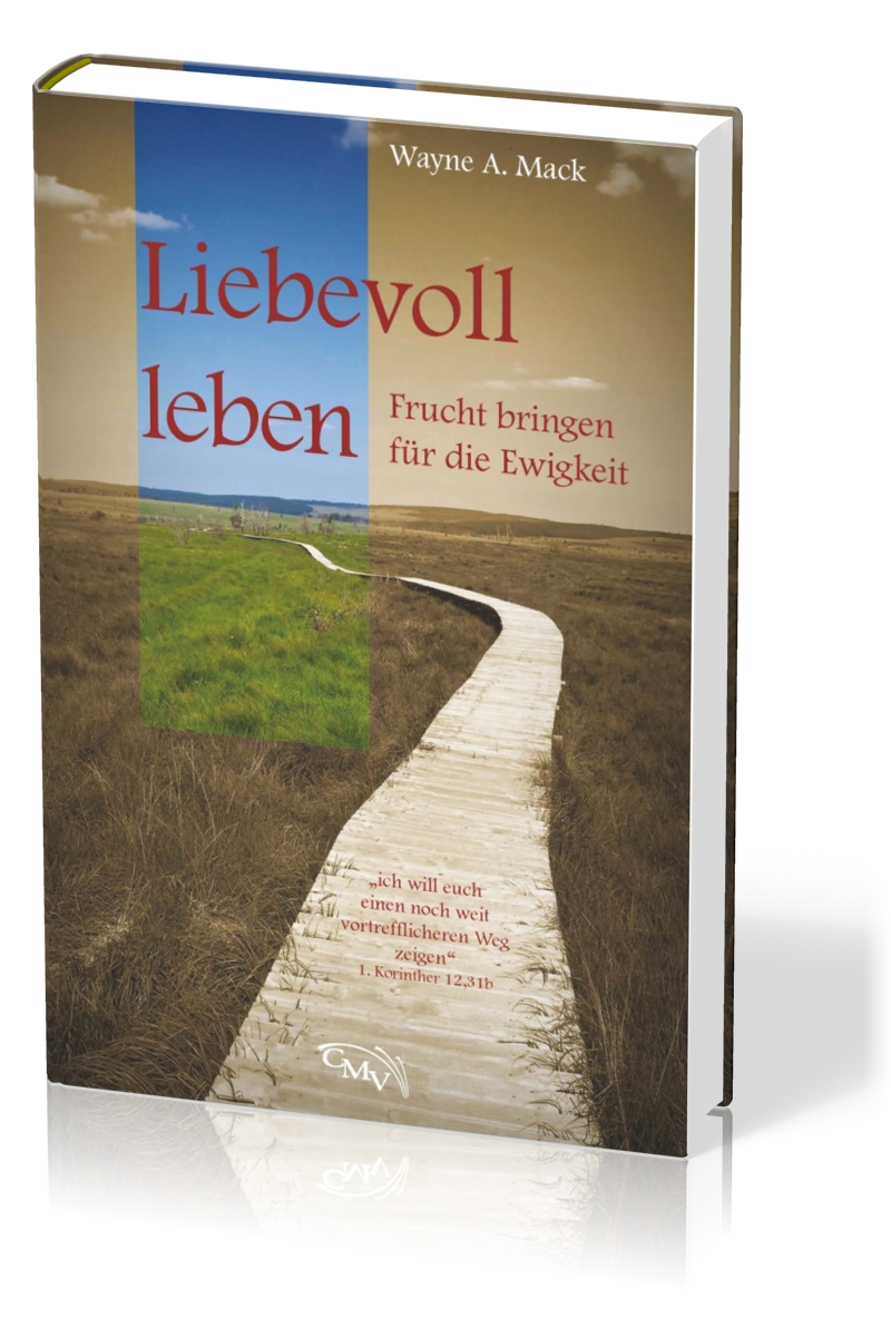 Liebevoll leben - Frucht bringen für die Ewigkeit