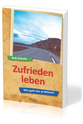 Zufrieden leben - Wie geht das praktisch?