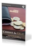 Christ & Geld - Biblische Hilfen für einen gesunden Umgang mit Finanzen