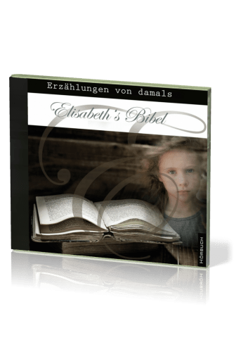 ELISABETHS BIBEL - ERZÄHLUNGEN VON DAMALS - MP3 CD
