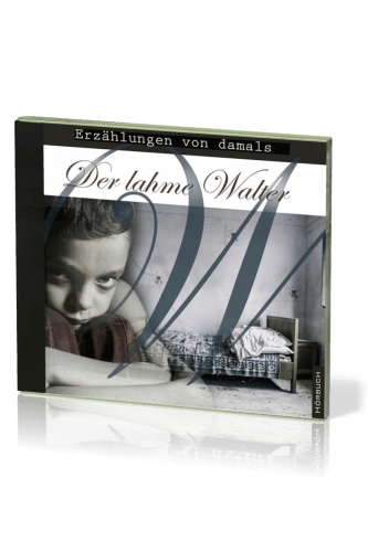 DER LAHME WALTER - ERZÄHLUNGEN VON DAMALS - MP3 CD