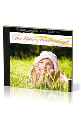 DER KLEINE FRIEDENSENGEL - ERZÄHLUNGEN VON DAMALS - 2 ERZÄHLUNGEN - MP3 CD