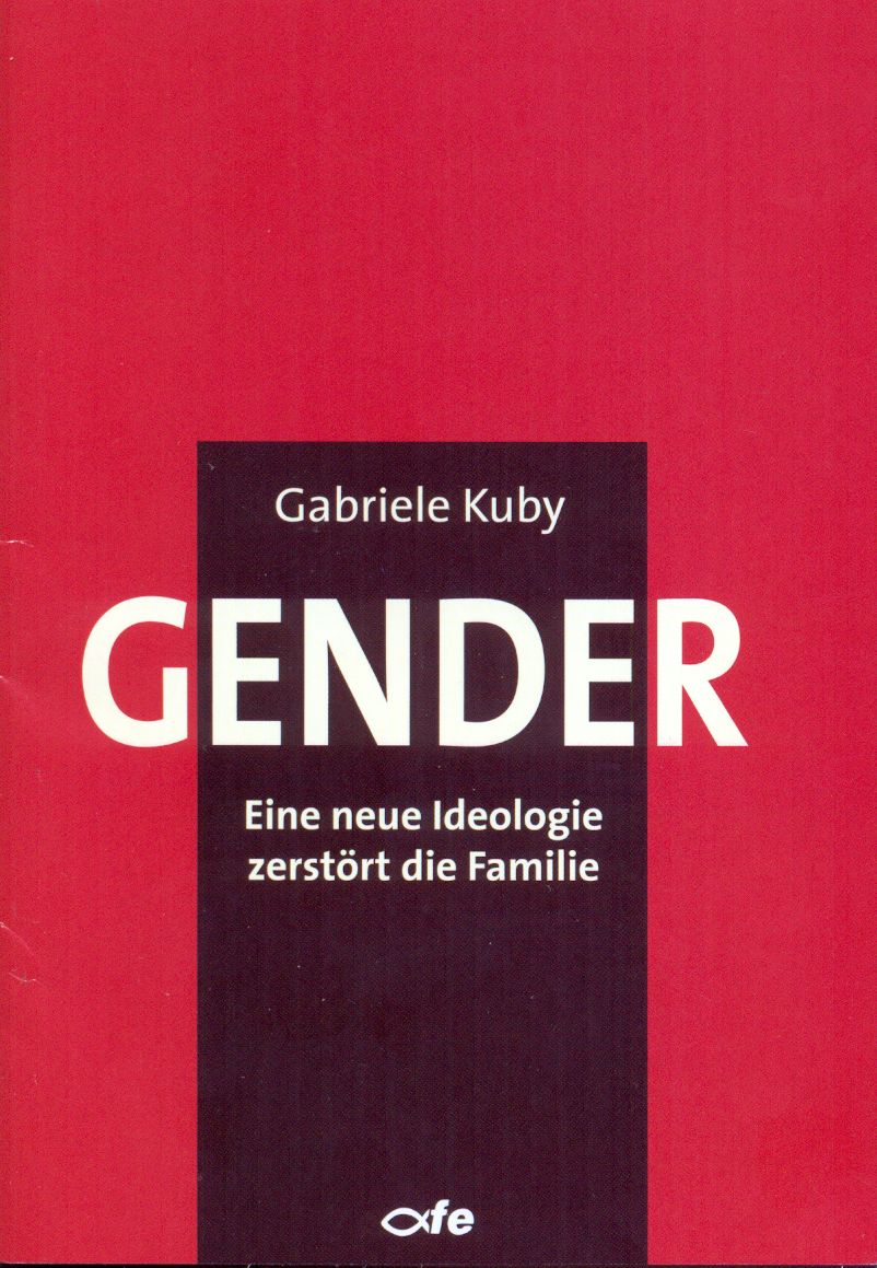 GENDER - EINE NEUE IDEOLOGIE ZERSTÖRT DIE FAMILIE