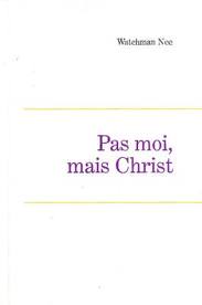 Pas moi, mais Christ - Leçons fondamentales volume 4