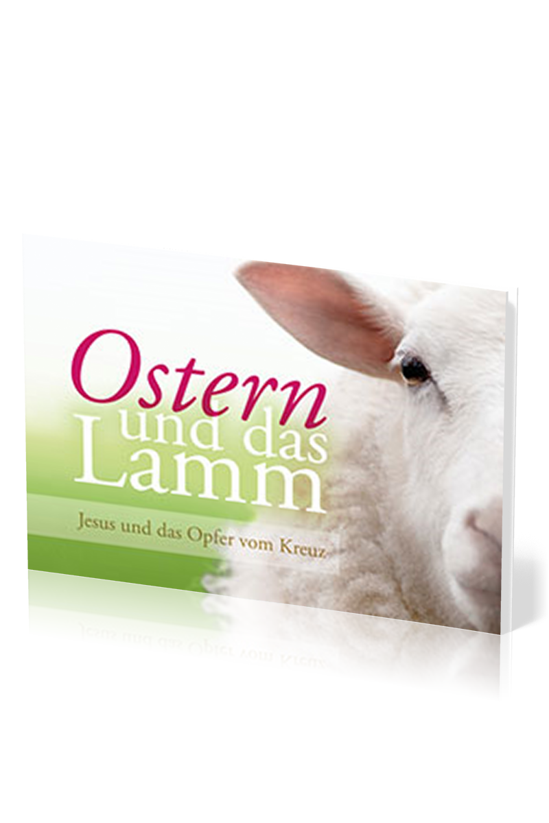 Ostern und das Lamm - Jesus und das Opfer vom Kreuz