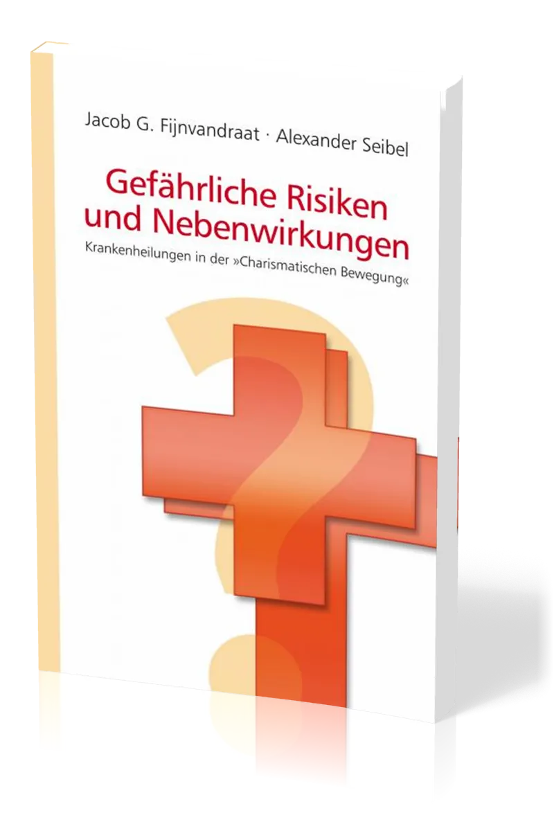 Gefährliche Risiken und Nebenwirkungen - Krankenheilungen in der "charismatischen Bewegung"