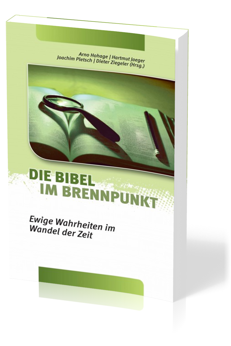 Die Bibel im Brennpunkt - Ewige Wahrheit im Wandel der Zeit