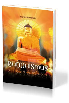 Buddhismus - Religion ohne Gott