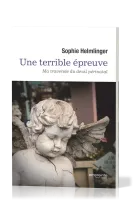Une terrible épreuve - Ma traversée du deuil périnatal
