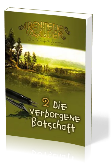 Die verborgene Botschaft - Die Abenteuerwälder, Band 2
