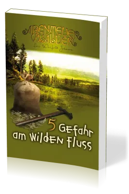 Gefahr am wilden Fluss - Die Abenteuerwälder, Band 5