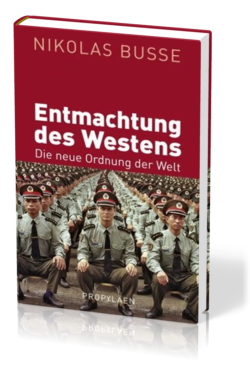 Die Entmachtung des Westens - Die neue Ordnung der Welt