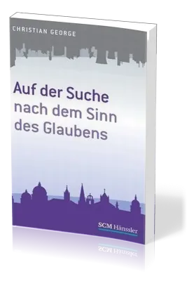 Auf der Suche nach dem Sinn des Glaubens