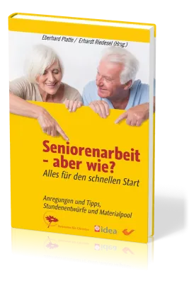 Seniorenarbeit - aber wie? - Alles für den schnellen Start