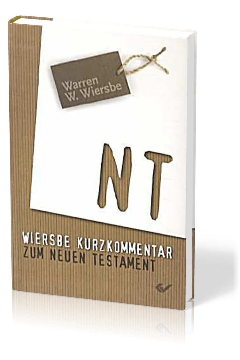 Wiersbe Kurzkommentar zum Neuen Testament