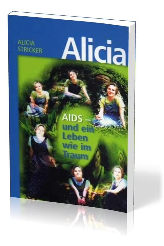 Alicia Aids und ein Leben wie ein Traum